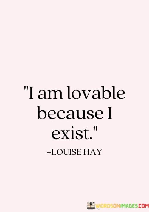 Iam-Lovable-Because-I-Exist-Quotes.jpeg