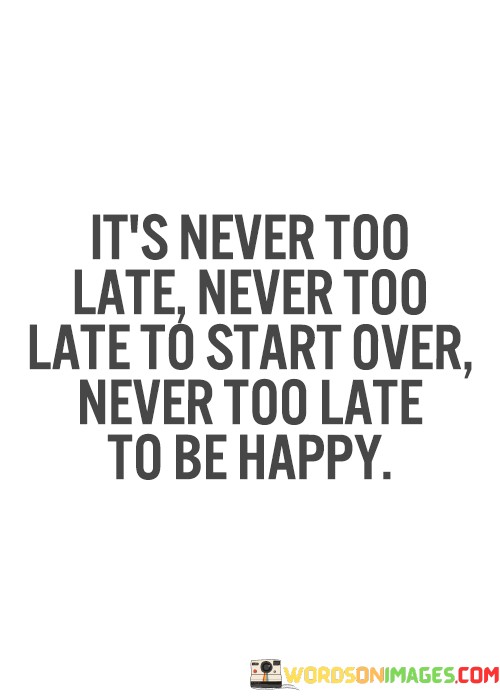 Its-Never-Too-Late-Never-Too-Late-To-Start-Quotese7b1f6799db3921b.jpeg