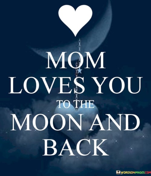 Mom-Loves-You-To-The-Moon-And-Back-Quotes.jpeg