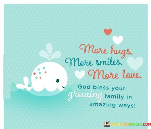 More-Hugs-More-Smiles-More-Love-God-Bless-Quotes.jpeg