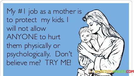 My-Job-As-A-Mother-Is-To-Protect-My-Kids-Quotes.jpeg