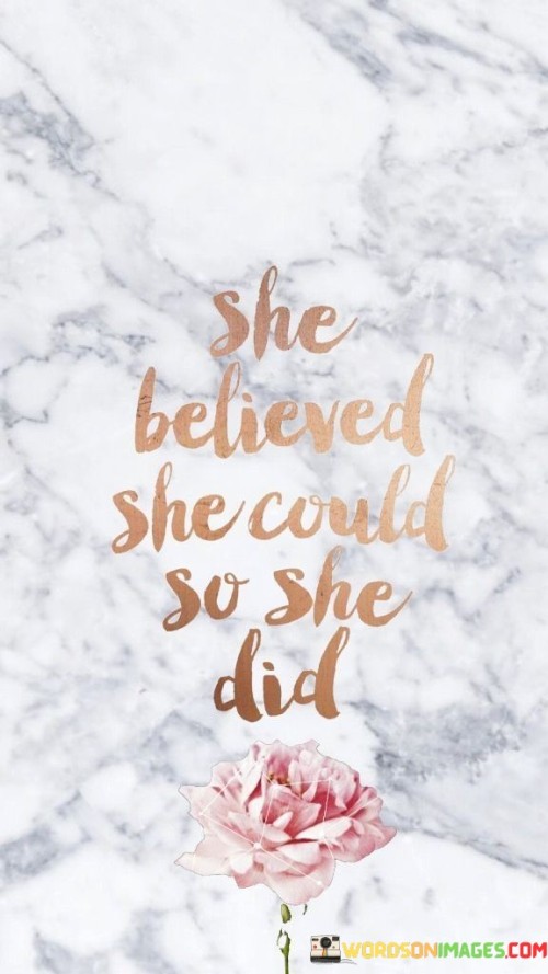 She-Believed-She-Could-So-She-Did-Quotes.jpeg