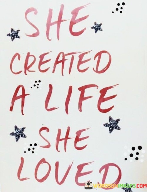 She-Created-A-Life-She-Loved-Quotes.jpeg