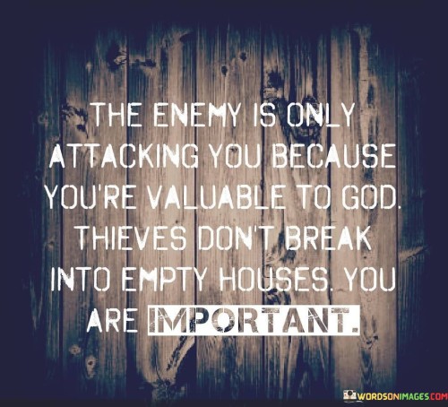 The Enemy Is Only Attacking You Because You're Quotes