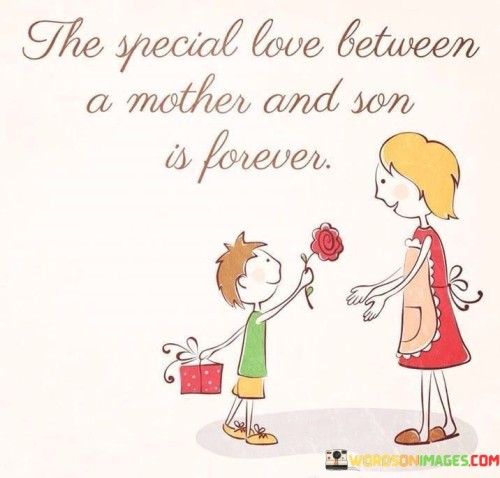 The Special Love Between A Mother And Son Is Quotes