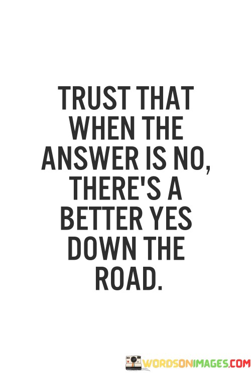 Trust-That-When-The-Answer-Is-No-Theres-A-Quotes.jpeg