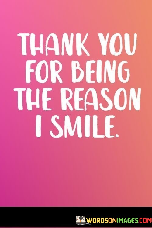 Thank-You-For-Being-The-Reason-I-Smile-Quotes.jpeg