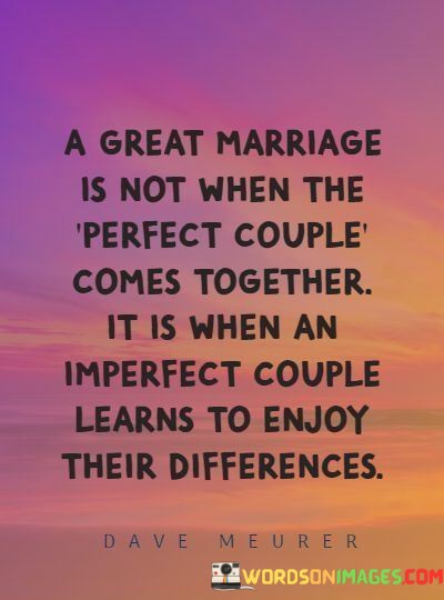 A-Great-Marriage-Is-Not-When-The-Perfect-Couple-Comes-Quotes.jpeg