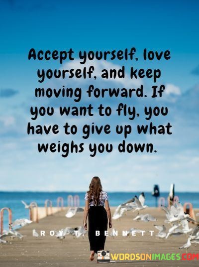 Accept-Yourself-Love-Yourself-And-Keep-Moving-Forward-If-You-Want-Quotes.jpeg