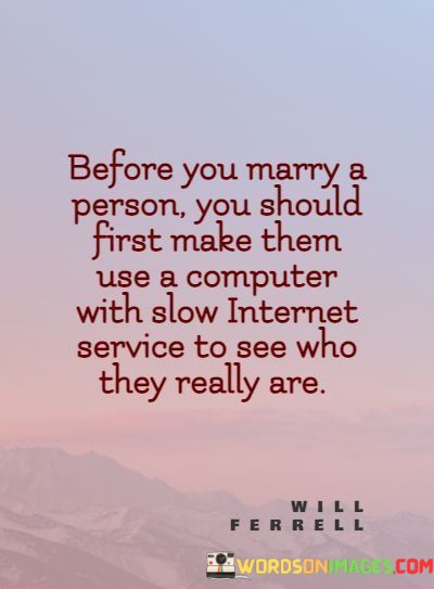 Before-You-Marry-A-Person-You-Should-First-Make-Them-Quotes.jpeg