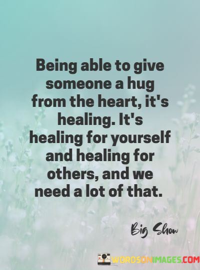 Being-Able-To-Give-Someone-A-Hug-From-The-Heart-Its-Healing-Quotes.jpeg