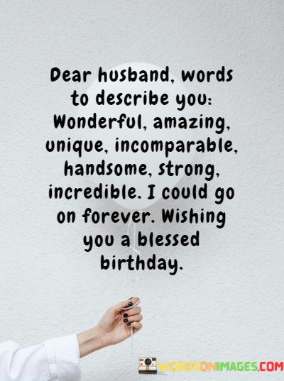 Dear-Husband-Words-To-Describe-You-Wonderful-Amazing-Quotes.jpeg