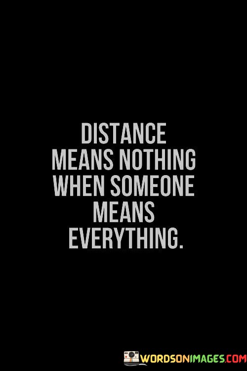 Distance-Means-Nothing-When-Someone-Means-Evertthing-Quotes.jpeg