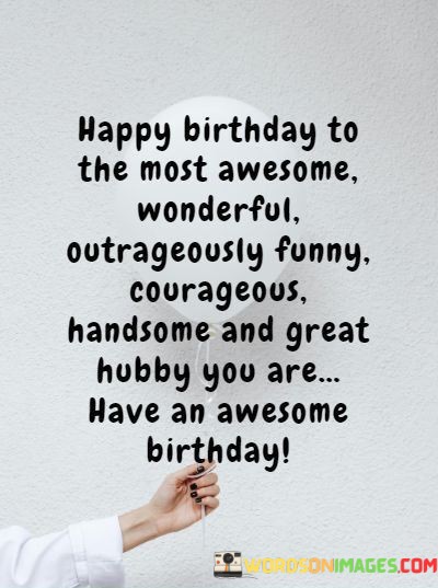 Happy-Birthday-To-The-Most-Awesome-Wonderful-Outrageously-Funny-Quotes.jpeg
