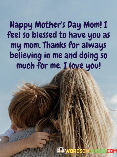 Happy-Mothers-Day-Mom-I-Feel-So-Blessed-To-Have-You-As-Quotes.jpeg