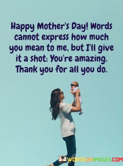 Happy-Mothers-Day-Words-Cannot-Express-How-Much-You-Quotes.jpeg