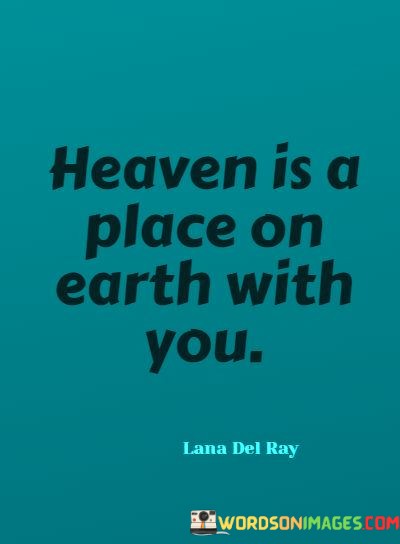 Heaven-Is-A-Place-On-Earth-With-You-Quotes.jpeg