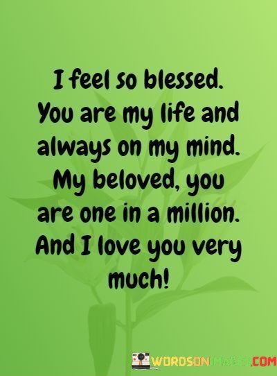 I-Feel-So-Blessed-You-Are-My-Life-And-Always-On-My-Quotes.jpeg