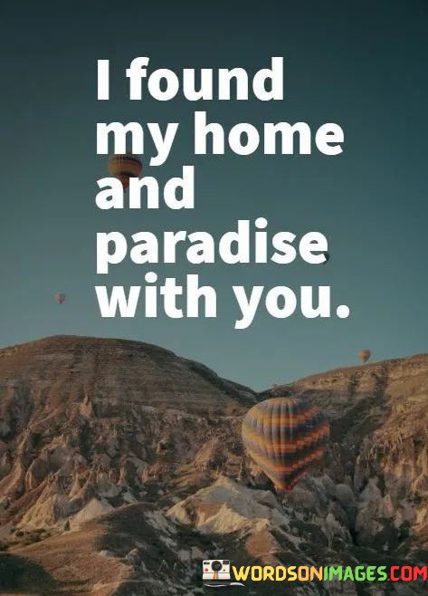 I-Found-My-Home-And-Paradise-With-You-Quotes.jpeg