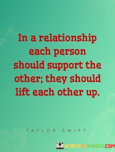 In-A-Relationship-Each-Person-Should-Support-The-Other-They-Quotes.jpeg