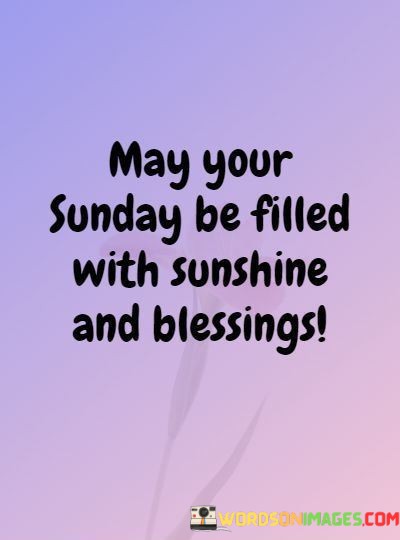 May-Your-Sunday-Be-Filled-With-Sunshine-And-Blessings-Quotes.jpeg
