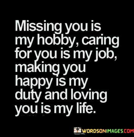 Missing-You-Is-My-Hobby-Caring-For-You-Is-My-Job-Quotes.jpeg