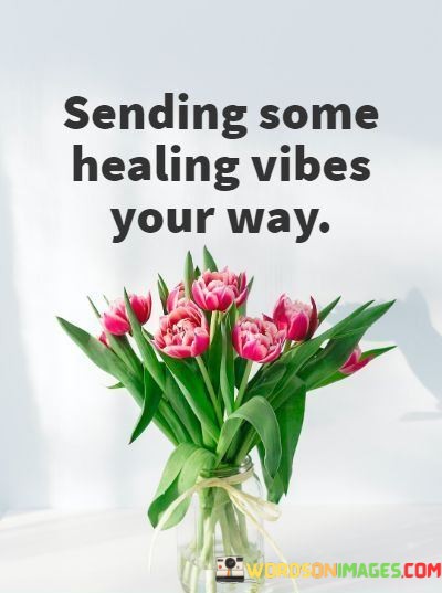 Sending-Some-Healing-Vibes-Your-Way-Quotes.jpeg