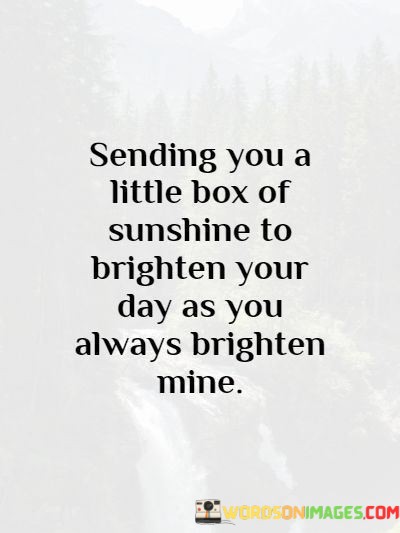 Sending-You-A-Little-Box-Of-Sunshine-To-Brighten-Your-Quotes.jpeg