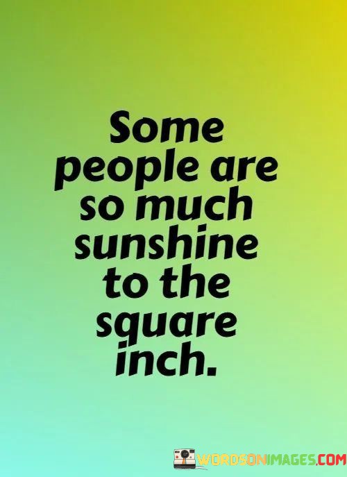 Some-People-Are-So-Much-Sunshine-Tot-He-Sguare-Inch-Quotes.jpeg