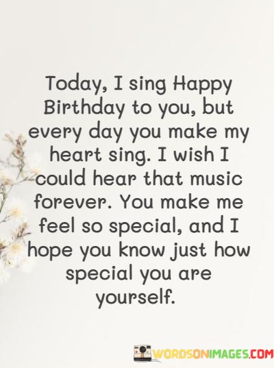 Today-I-Sing-Happy-Birthday-To-You-But-Every-Day-You-Quotes.jpeg