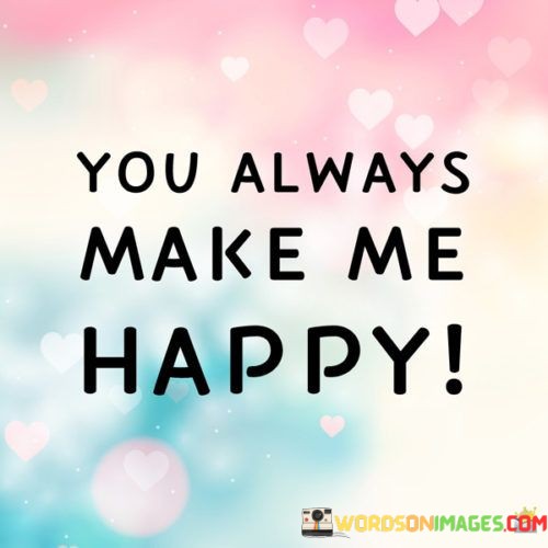 You-Always-Make-Me-Happy-Quotes.jpeg