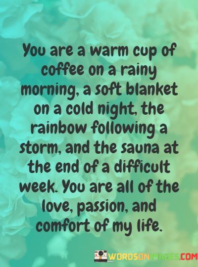 You-Are-A-Warm-Cup-Of-Coffee-On-A-Rainy-Morning-A-Soft-Blanket-Quotes.jpeg