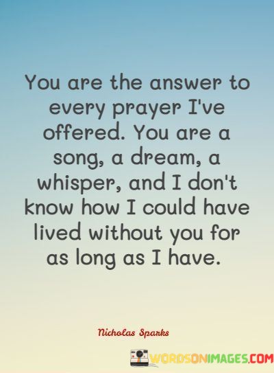 You-Are-The-Answer-To-Every-Prayer-Ive-Offered-You-Are-Quotes.jpeg
