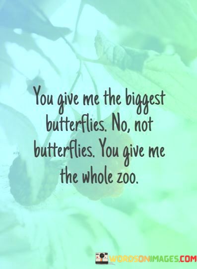 You-Give-Me-The-Biggest-Butterflies-No-Not-Butterflies-Quotes.jpeg