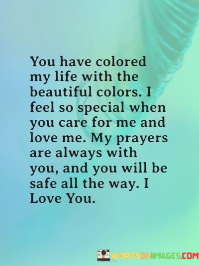 You-Have-Colored-My-Life-With-The-Beautiful-Colors-I-Feel-So-Quotes.jpeg