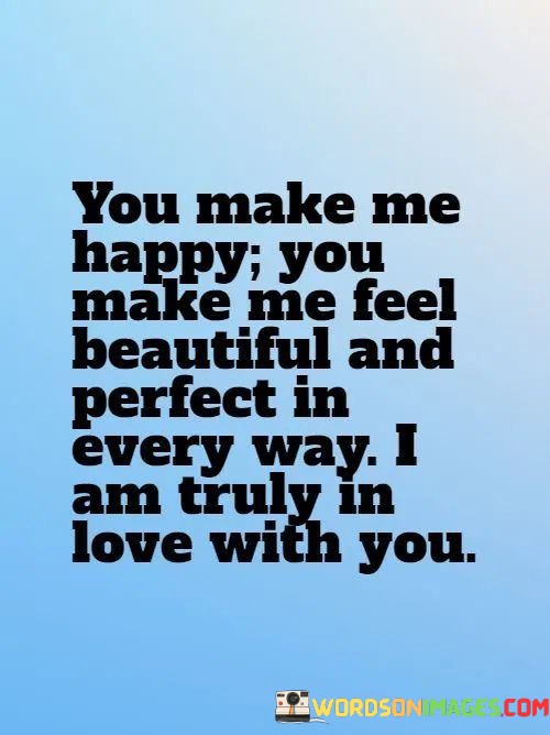 You-Make-Me-Happy-You-Make-Me-Feel-Beautiful-And-Quotes.jpeg