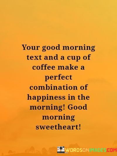 Your-Good-Mornig-Text-And-A-Cup-Of-Coffee-Makes-A-Perfect-Combinations-Of-Happiness-Quotes.jpeg
