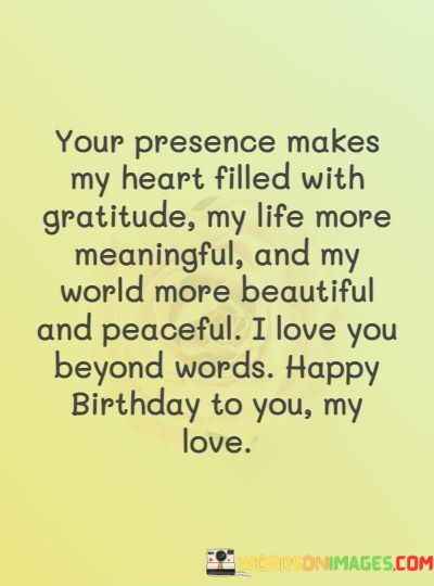 Your-Presence-Make-My-Heart-Filled-With-Gratitude-My-Life-Quotes.jpeg