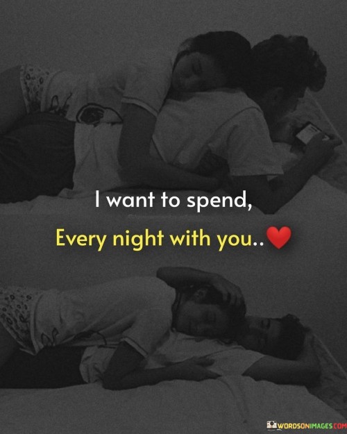 I-Want-To-Spend-Every-Night-With-You-Quotes.jpeg
