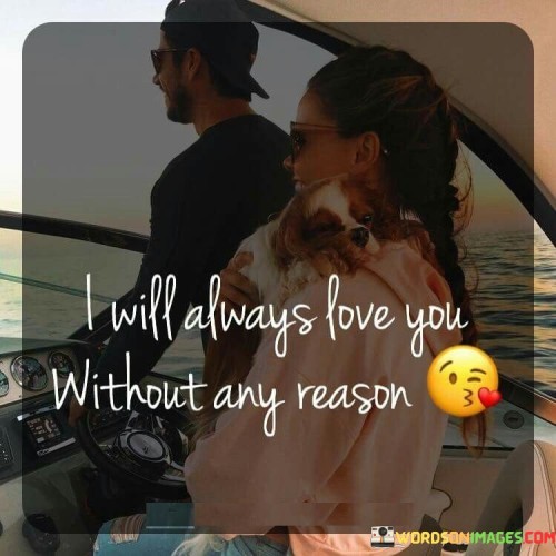 I-Will-Always-Love-You-Without-Any-Reason-Quotes.jpeg