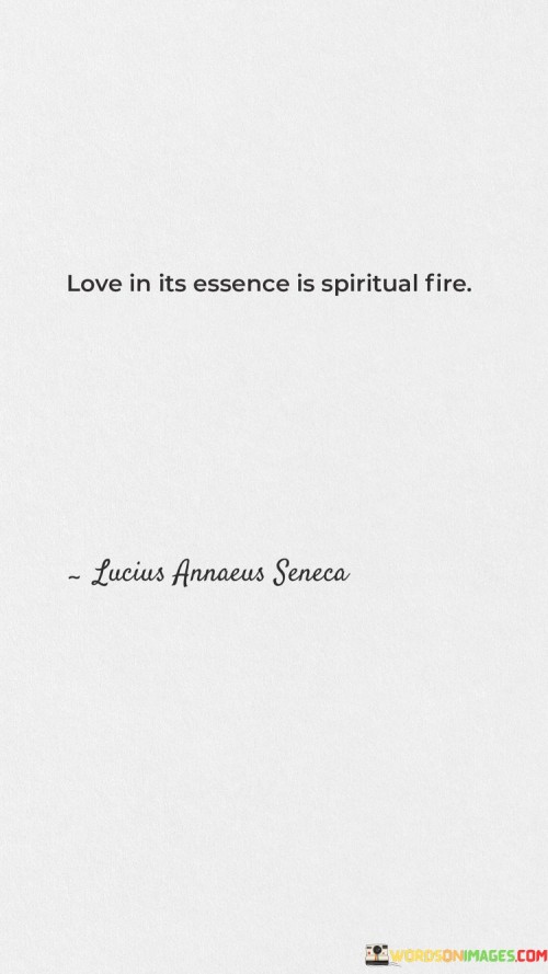 Love-In-Its-Essence-Is-Spiritual-Fire-Quotes.jpeg