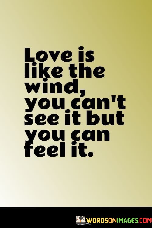 Love-Is-Like-The-Wind-You-Cant-See-It-But-You-Can-Feel-It-Quotes.jpeg