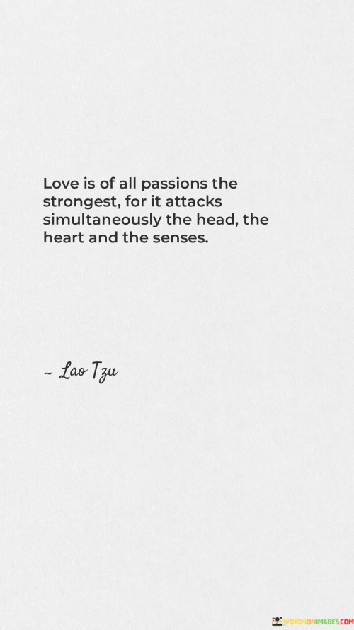 Love-Is-Of-All-Passions-The-Strongest-For-It-Attacks-Simultaneously-The-Head-Quotes.jpeg