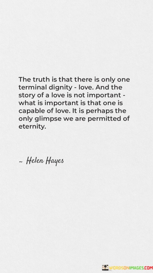 The-Truth-Is-That-There-Is-Only-One-Terminal-Dignity-Love-And-The-Story-Of-A-Love-Quotes.jpeg