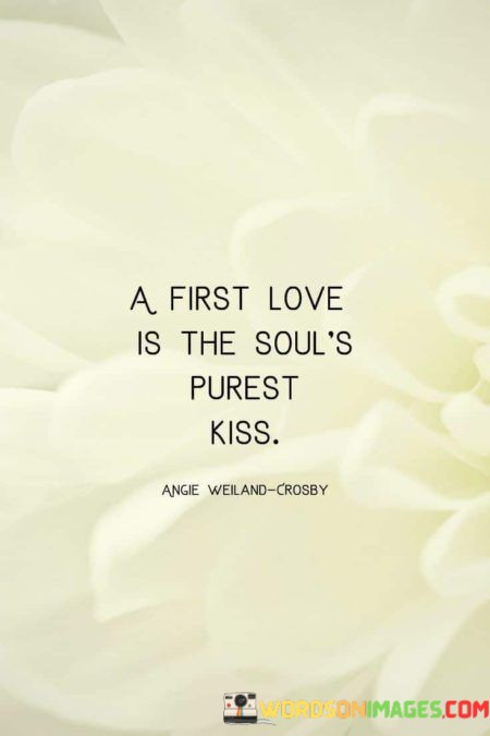 A-First-Love-Is-The-Souls-Purest-Kiss-Quotes.jpeg