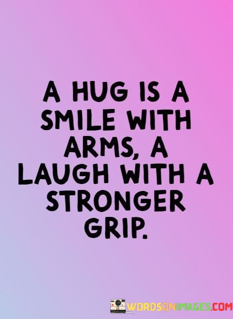 A-Hug-Is-A-Smile-With-Arms-A-Laugh-With-A-Stronger-Grip-Quotes.jpeg