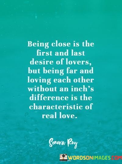 Being-Close-Is-The-First-And-Last-Desire-Of-Lovers-But-Being-Quotes.jpeg