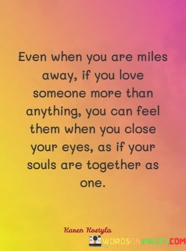 Even-When-You-Are-Miles-Away-If-You-Love-Someone-More-Than-Quotes.jpeg