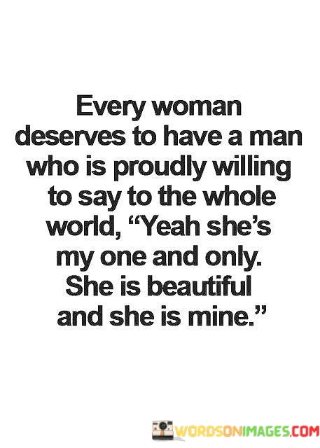 Every-Woman-Deserves-To-Have-A-Man-Who-Is-Proudly-Quotes.jpeg