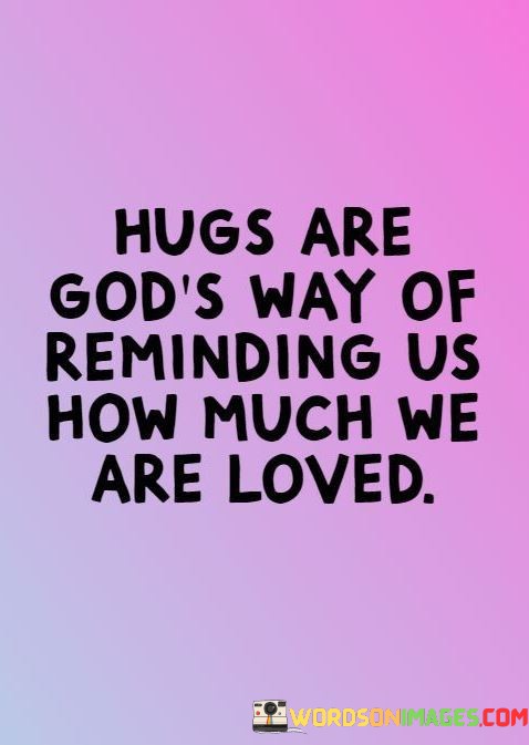 Hugs-Are-Gods-Way-Of-Reminiding-Us-How-Much-Quotes.jpeg